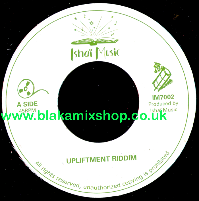 7" Upliftment Riddim/Version ISHAI