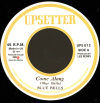 7" Come Along/A Long Comer A Dub BLUE BELLS/UPSETTERS