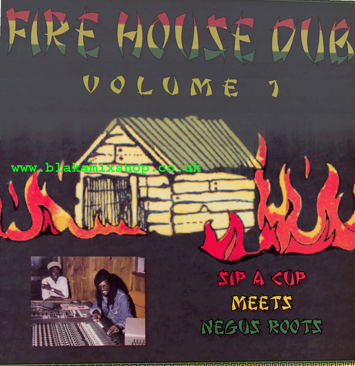 LP Fire House Dub Vol.1 SIP A CUP meets NEGUS ROOTS