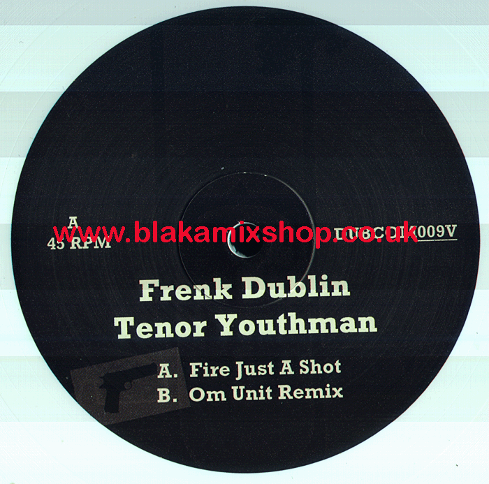 12" Fire Just A Shot/Om Unit Remix FREMK DUBLIN/TENOR YOUTHMAN