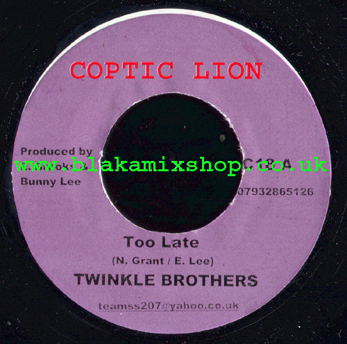 7" Too Late/Version TWINKLE BROTHERS