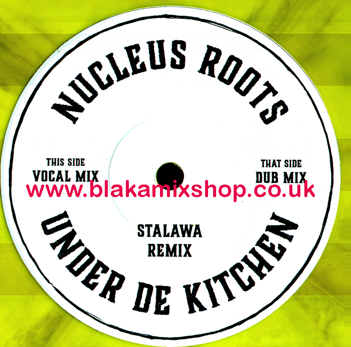 7" Under De Kitchen/Dub NUCLEUS ROOTS/STALAWA REMIX