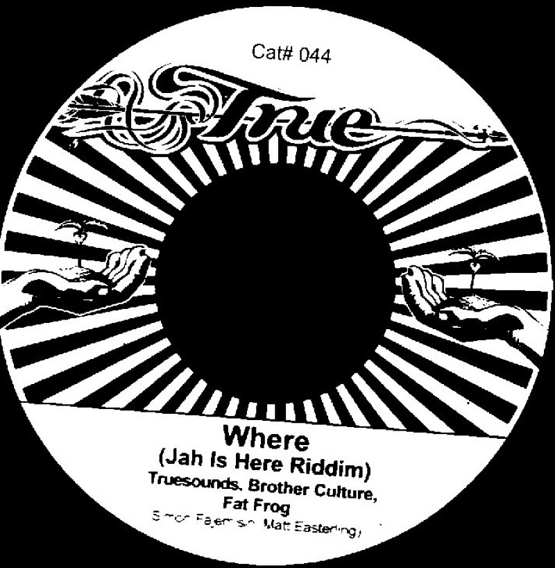 7" Where/Dub 4 TRUESOUNDS/BROTHER CULTURE/FAT FROG