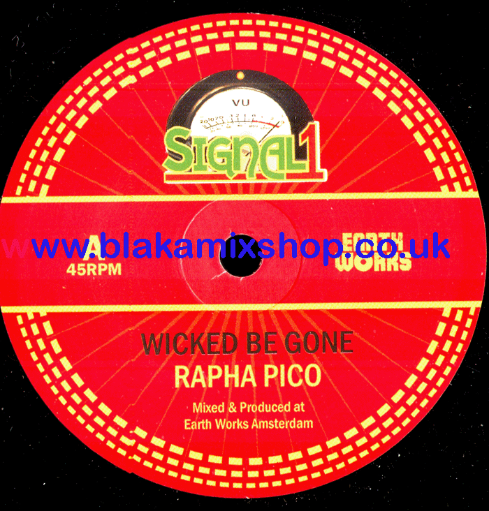 7" Wicked Be Gone/Dub RAPHA PICO